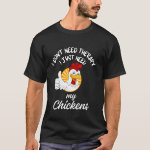 Landleben, ich brauche nur meine Hühner T-Shirt