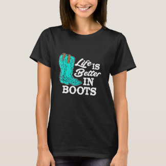 Landleben ist besser in Stiefeln Western-Stiefel C T-Shirt