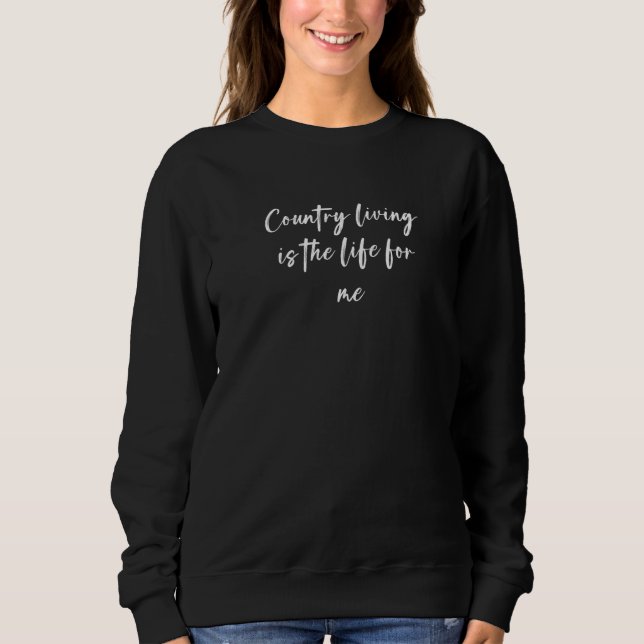 Landleben ist das Leben für mich Sweatshirt (Vorderseite)