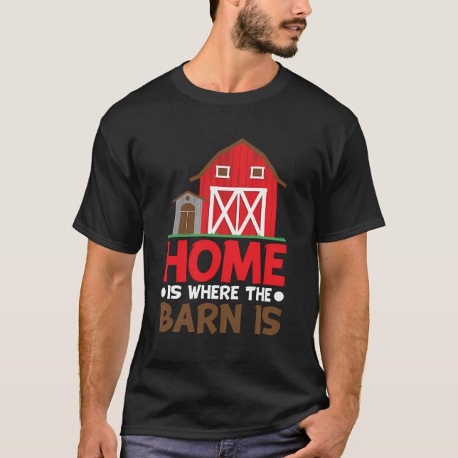 Landleben - Zuhause ist der Ort, an dem der Stall  T-Shirt (Vorderseite)