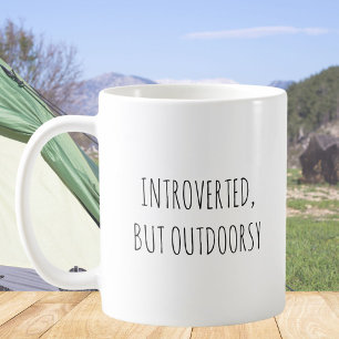 Ländlich Süße Introvertierte Outdoor Lustige Zitat Kaffeetasse