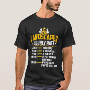 Landscaper Hourrate Funny Liebe Garening Perfec T-Shirt