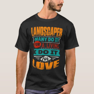 Landscaper Zitat Ich bin Echokardiograf für Liebe T-Shirt