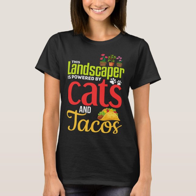 Landscaping   Cat  Tacos Gardener Landscaper T-Shirt (Vorderseite)