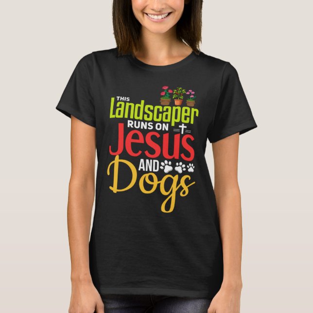 Landscaping  Christian Jesus Dog  Landscaper T-Shirt (Vorderseite)