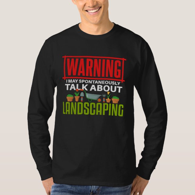 Landscaping   Talking Gardening Gardener T-Shirt (Vorderseite)