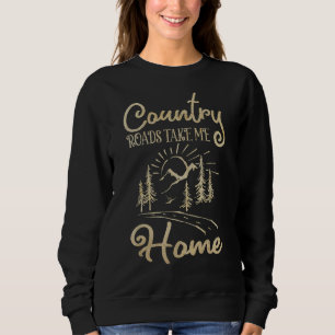 Landstraßen bringen mich Vintag Zuhause Sweatshirt
