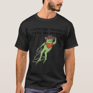 Landtoads bringen mich zum Zuhause Cowboy Frog Wes T-Shirt