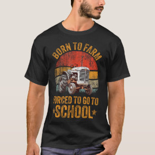 Landwirt Geboren Um Zu Landwirt Zu Werden Gezwunge T-Shirt