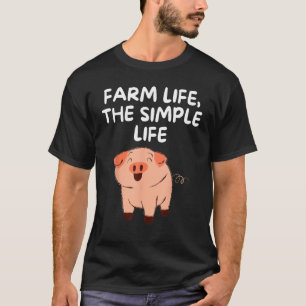 Landwirtschaft Das einfache Leben Schwein Lustige T-Shirt