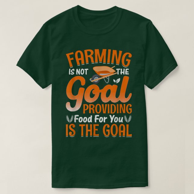 Landwirtschaft ist nicht das Ziel Funny Bauer Farm T-Shirt (Design vorne)
