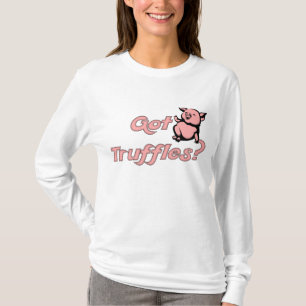 Landwirtschaftliche Spiele Got Truffles? T-Shirt