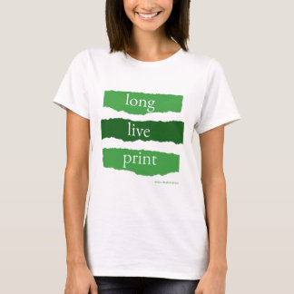 Lang lebe der Druck - grün T-Shirt