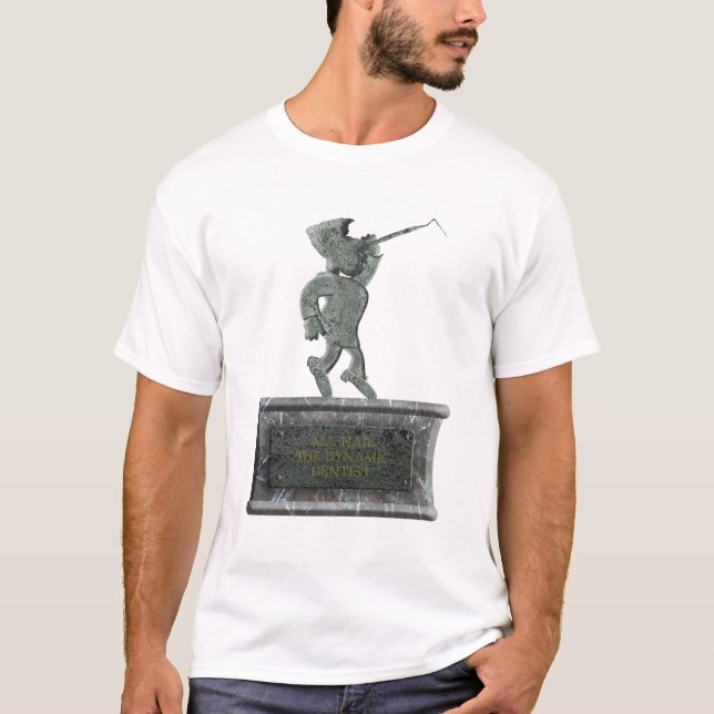 „Lang lebe der dynamische Zahnarzt“ T-Shirt (Vorderseite)