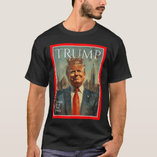 Lang lebe der König Trump T-Shirt