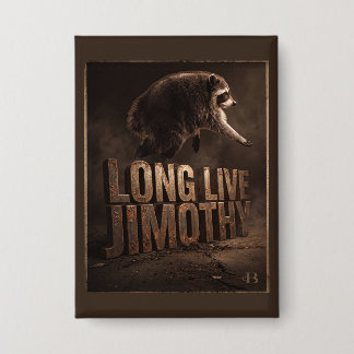 Lang lebe Jimothy Waschbär  Button