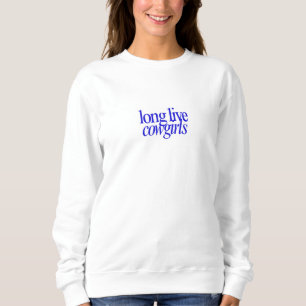 Lang lebende Cowgirls Langschläfchen Sweatshirt