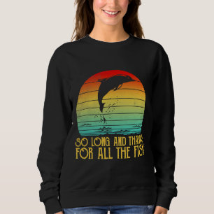 Lang und vielen Dank für alle Fische Vintag Sweatshirt