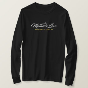 Langarm-T-Shirt 'Die Liebe einer Mutter verblasst T-Shirt