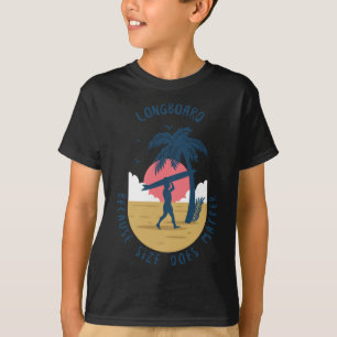 Langboard - Weil Größe Aufkleber macht T-Shirt