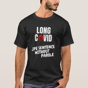 Lange Lebensspanne ohne Parole T-Shirt