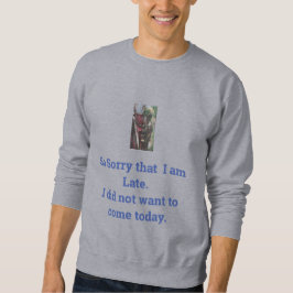 Langes die Hülsen-T-Shirt-späte Entschuldigung der Sweatshirt