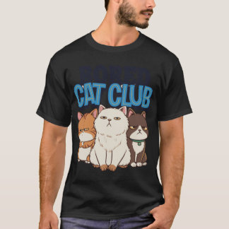Langeweiliger Katzenclub Lustige mürrische Katzen  T-Shirt
