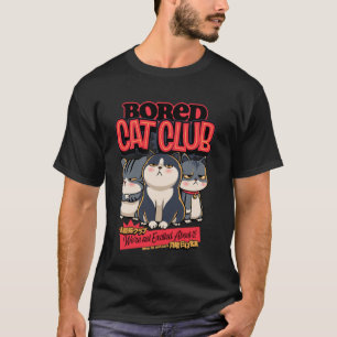 Langeweiliger Katzenclub Lustiges Poster Ästhetik T-Shirt
