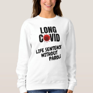 LANGJÄHRIGE VERSICHERUNG - lebenslange Haftstrafe  Sweatshirt