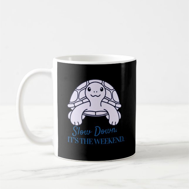 Langsam, es ist Wochenende Minimaler Zitat-Schildk Kaffeetasse (Links)
