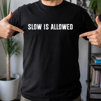 Langsam ist erlaubt, Langsames Leben Mental Gesund T-Shirt