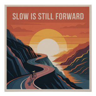 Langsam ist immer noch vorwärts poster