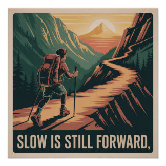 Langsam ist immer noch vorwärts poster