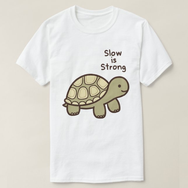Langsam Ist Stark T-Shirt (Design vorne)