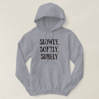 Langsam, sanft, sicher Hoodie