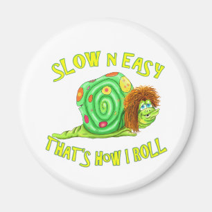 Langsam und einfach so Roll Magnet