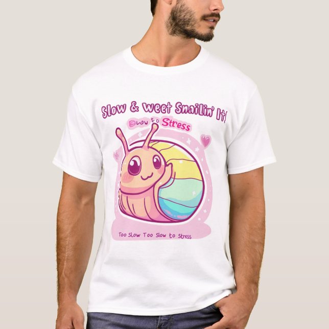 Langsam und süß Snailin' It - Niedlich inspirieren T-Shirt (Vorderseite)