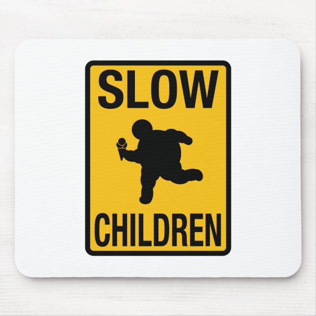 Langsame Kinderfette KinderStraßenschild-Parodie Mousepad (Vorne)