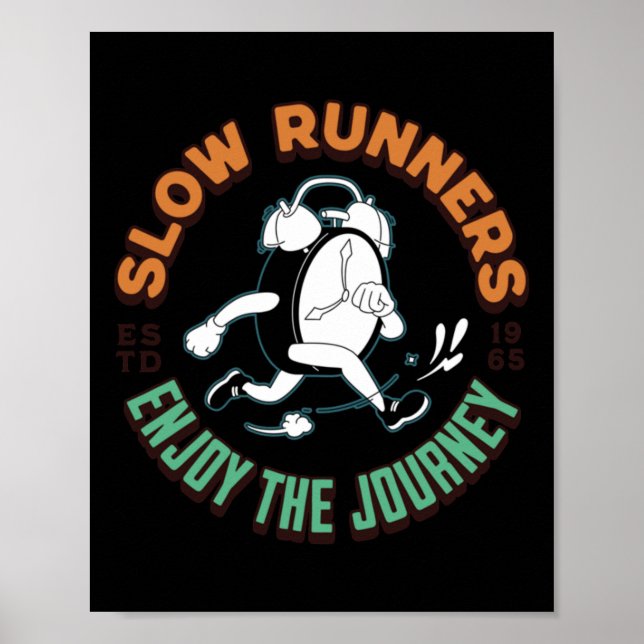 Langsame Läufer - Genießen Sie die Reise - Joggen  Poster (Vorne)