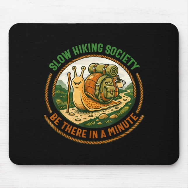 Langsame Wanderer Gesellschaft ist in einer Minute Mousepad (Vorne)