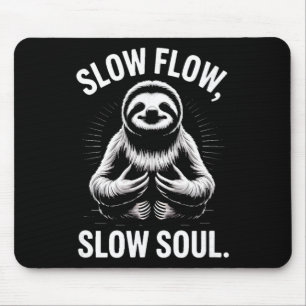 Langsamer Fluss Langsame Seele Faultier Yoga Medit Mousepad