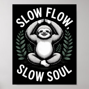 Langsamer Fluss Langsame Seele Faultier Yoga Medit Poster