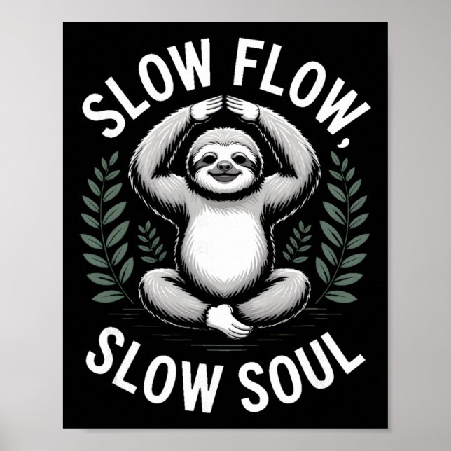 Langsamer Fluss Langsame Seele Faultier Yoga Medit Poster (Vorne)