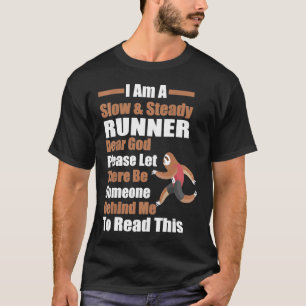 Langsamer, lieber Gott, Lass bitte, es gibt jemand T-Shirt
