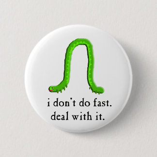 langsamer und stabiler Inchworm Button
