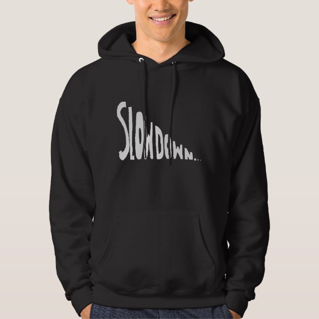 Langsamer werden hoodie (Vorderseite)