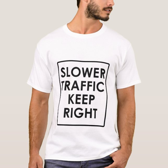 Langsamerer Verkehr behält nach rechts T-Shirt (Vorderseite)