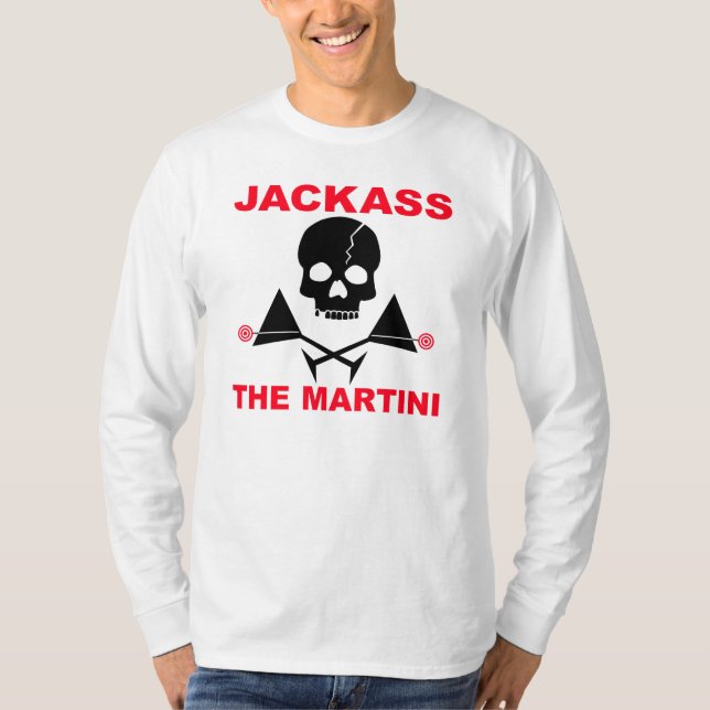 Langschläfer T - Shirt - JACKASS, der Martini (Vorderseite)