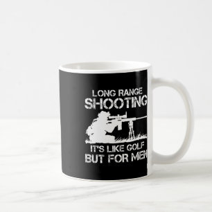 Langstreckenschießen Es ist wie Golf  Kaffeetasse