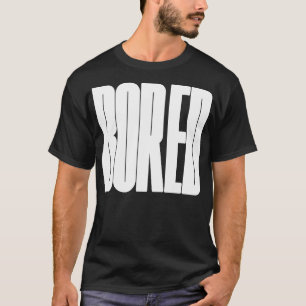 Langweilige Typografie T-Shirt